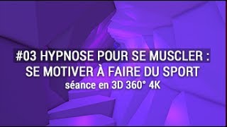 Hypnose pour se muscler  se motiver à faire du sport 3D 360° 4K [upl. by Cj]