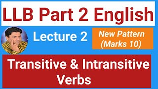 LLB Part 2 English  Transitive Verbs amp Intransitive Verbs Advanced level Grammar [upl. by Maitland766]