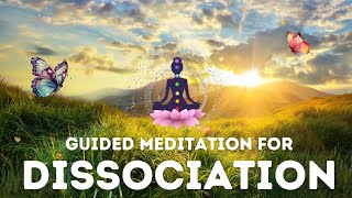 Guided Meditation for Dissociation Grounding amp Healing [upl. by Isleana463]