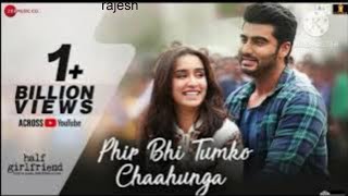 Phir Bhi Tumko Chaahunga  Full Song  Arijit Singh  Arjun K amp Shraddha K  Mithoon Manoj M [upl. by Maro]