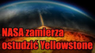 NASA opracowała niebezpieczny plan ochłodzenia wulkanu Yellowstone [upl. by Honeyman]