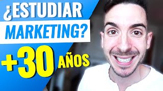 ¿ESTUDIAR MARKETING con MÁS de 30 AÑOS [upl. by Abla]