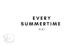 NIKI  Every Summertime Lyrics [upl. by Uriisa869]