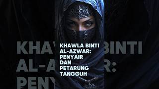 Khawla binti AlAzwar petarung wanita muslim yang tangguh sejarah petarung muslim aivideoart [upl. by Bucky]