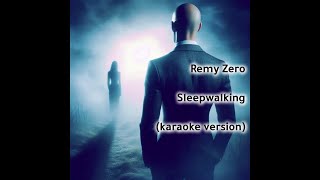 Remy Zero karaoke  Sleepwalking [upl. by Uriel]