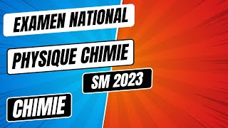 Examen national physique chimie Science Math 2023 Normale Correction Chimie [upl. by Eesyak141]