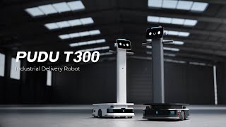 PUDU T300  Industrial Delivery Robot  Pudu Robotics [upl. by Stout]