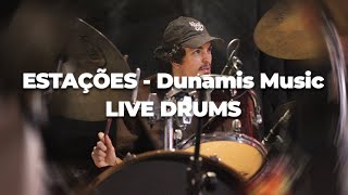 ESTAÇÕES  DUNAMIS MUSIC LIVE DRUMS [upl. by Ronoc]