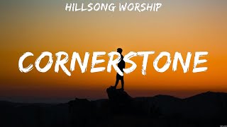 Hillsong Worship  Cornerstone Lyrics for KING amp COUNTRY Lauren Daigle Bethel Music [upl. by Sidney]