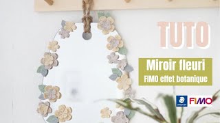 TUTO Miroir fleuri en FIMO effet botanique [upl. by Anirtek122]