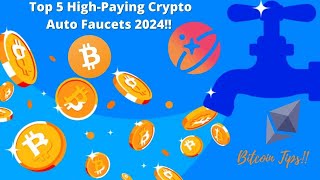 Top 5 Highest Paying Crypto Faucets 2024 [upl. by Faden]