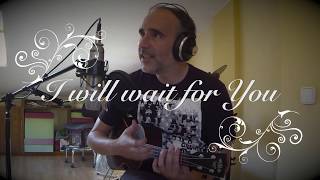 I Will Wait for You  Michel Legrand  Versión Ukelele Oscar Hernandez [upl. by Ellehsyt]