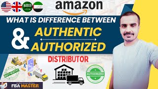 What Is Difference Between Authentic amp Authorized Distributor  Amazon Fba  Fba Master [upl. by Ydnor436]