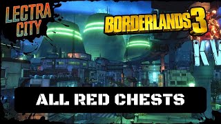 Borderlands 3  All Red Chests  Lectra City Complete Guide [upl. by Martz703]