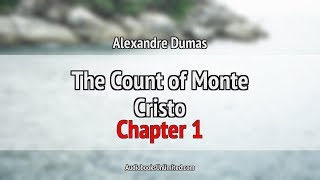 The Count of Monte Cristo Audiobook Chapter 1 [upl. by Durr]