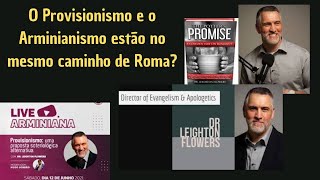 O Provisionismo e o Arminianismo estao no mesmo caminho de Roma [upl. by Eitsud]