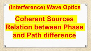 Coherent Sources Interference Wave Optics [upl. by Killam166]