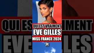 😱QUI EST VRAIMENT EVE GILLES MISS FRANCE 2024 😱 shorts [upl. by Anniala]