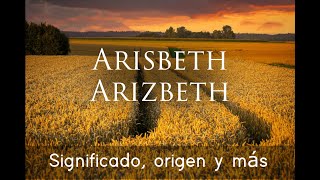 ¿Nombre ARISBETH ARIZBETH Significado origen y más [upl. by Giuliana]