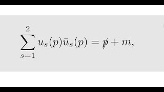 Quantum Field Theory 25 Completeness and orthogonality relations for Spinor solutions [upl. by Alrak319]