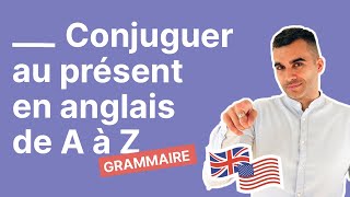 Conjuguer au présent en anglais la méthode de A à Z exemples et exercice inclus [upl. by Rakia]