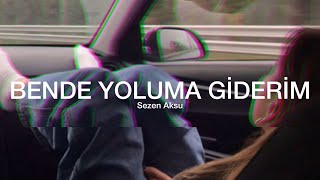 Sezen Aksu  Bende Yoluma Giderim Sözleri  Lyrics 🎵 [upl. by Enael]