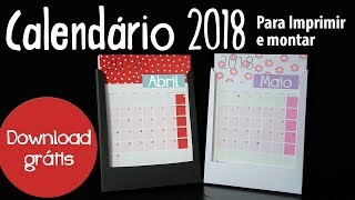 CALENDÁRIO 2018 PARA VOCÊ IMPRIMIR E MONTAR [upl. by Nolana]