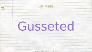 How to pronounce gusseted [upl. by Stoneham]