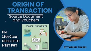 Origin Of Transaction  Source Document and Vouchers For Class 11 UPSC EPFO HTET PFT 📚 [upl. by Colan]