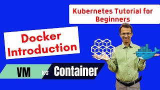 1 Docker Introduction  VM vs Container  Kubernetes Tutorial for Beginners [upl. by Ikila]