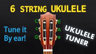 6 String Ukulele Tuner  UKULELE Tuning Tuner [upl. by Yannodrahc]