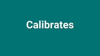 Calibrates Meaning and Pronunciation [upl. by Losse]