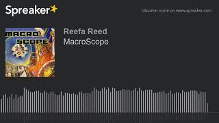 MacroScope made with Spreaker [upl. by Casteel515]