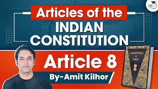 Articles of Indian Constitution Series  Article 8  UPSC  StudyIQ IAS [upl. by Aihtiekal]