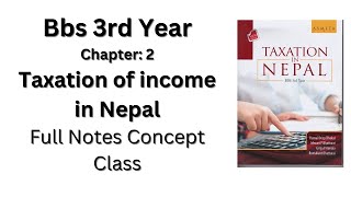 Taxation of income in Nepal  Bbs 3rd Year  Chapter 2  Full Notes Concept Class  singhaniya gt [upl. by Wahkuna]