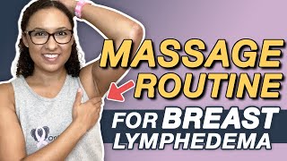 Full Lymphatic Massage Routine for Breast Lymphedema [upl. by Bordy898]