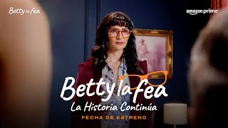 Betty la fea la historia continúa  Fecha de estreno I Prime Video [upl. by Abdu741]