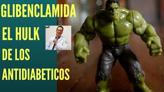 GLIBENCLAMIDA EL HULK DE LOS ANTIDIABETICOS [upl. by Atilamrac]