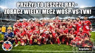 Wielki Mecz WOŚP vs TVN 2018  zobacz go jeszcze raz [upl. by Ihp]