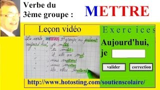 Conjugaison verbe mettre du 3ème groupe  imparfait présent futur [upl. by Eiznek]