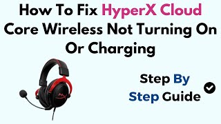 How To Fix HyperX Cloud Core Wireless Not Turning On Or Charging [upl. by Allecram]