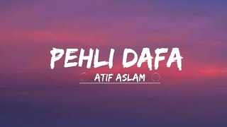 pehli dafa song lyrics [upl. by Nabalas]