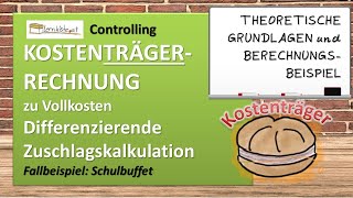 Kostenträgerrechnung  Differenzierende Zuschlagskalkulation  Theorie  Berechnungsbeispiel [upl. by Irina]