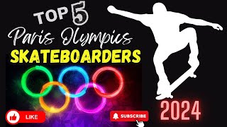 Top 5 Male Skateboarders to Watch at the 2024 Paris Olympics [upl. by Laverne974]