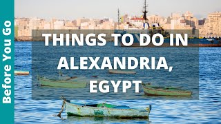 13 BEST Things to do in Alexandria Egypt  Travel Guide [upl. by Rennold319]