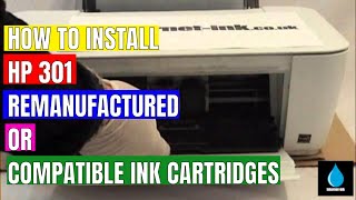 How To Install HP 301 Compatible or Remanufactured Ink Cartridges [upl. by Airekal]