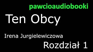 Ten Obcy Rozdział 1 Audiobook za darmo Irena Jurgielewiczowa [upl. by Swagerty366]