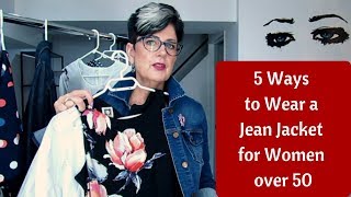 5 WAYS TO WEAR A JEAN JACKET FOR WOMEN OVER 50 [upl. by Verda]