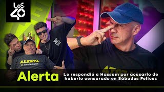 Alerta le respondió a Hassam por acusarlo de haberlo censurado en Sábados Felices [upl. by Inaboy532]