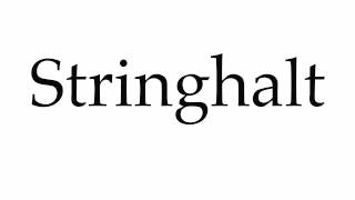 How to Pronounce Stringhalt [upl. by Bink]